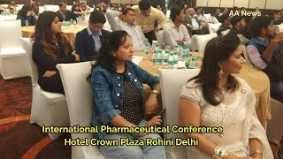 Watch International Pharmaceutical Conference. Pharma Ratan Souvenir Hotel Crown Plaza Rohini Delhi Video