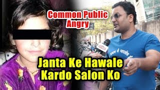 Watch Janta Ke Hawale Kar Do Salon Ko | Public Anger On Asifa Kathua Case | Justice For Asifa Video