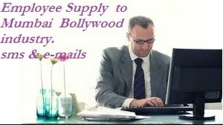 Watch FREE  Employee Supply to Bollywood Film Industry. Mumbai.  through SMS , E-mails & YouTube Videos. Video