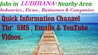 Watch JOBS in LUDHIANA   for Freshers & graduates. Industries,  companies. Video