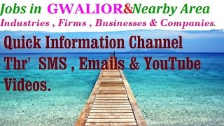 Watch JOBS in GWALIOR   for Freshers & graduates. Industries,  companies. Video