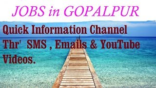 Watch JOBS in GOPALPUR      for Freshers & graduates. Industries, companies. Video