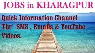 Watch JOBS in KHARAGPUR     for Freshers & graduates. Industries, companies Video