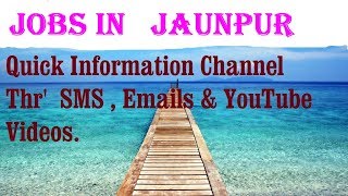 Watch JOBS in   JAUNPUR    for Freshers & graduates. Industries, companies Video