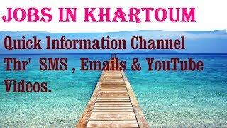 Watch Jobs in KHARTOUM City for freshers & graduates. industries, companies. SUDAN Video