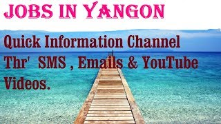 Watch Jobs in YANGON City for freshers & graduates. industries, companies. MYANMAR Video