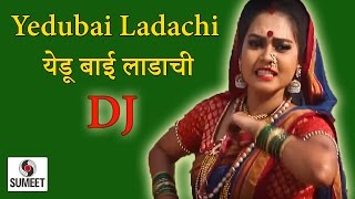 Watch Yedabai Ladachi | Dj Marathi Song | Sumeet Music Video