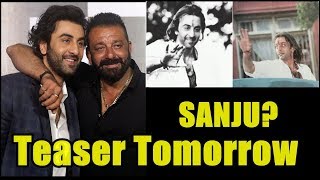 Watch Sanju Teaser Tomorrow I Ranbir Kapoor Video