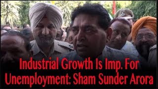 Watch Industrial Growth Is Imp. For Unemployment- Sham Sunder Arora Video