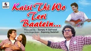 Watch Kaisi Thi Wo Teri Baatein - Ghazal - Bajrang Badshah Video