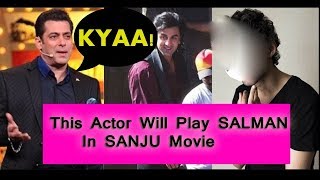 Watch This Actor Will Play Salman Khan In Sanju Movie Video
