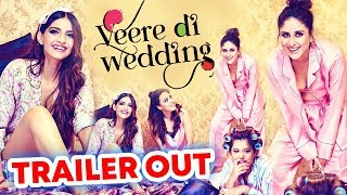 Watch Veere Di Wedding Trailer Out | Kareena Kapoor, Sonam Kapoor, Swara Bhasker, Shikha Video
