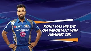 Watch 'Victory against CSK will give us confidence' - Rohit Sharma Video
