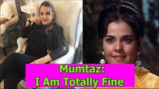Watch Mumtaz Speaks About Her Death Rumour Video