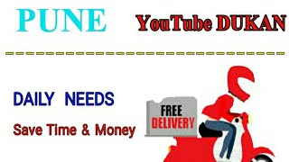 Watch PUNE      :-  YouTube  DUKAN  | Online Shopping |  Daily Needs Home Supply  |  Home Delivery | Video