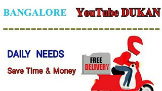 Watch BANGALORE    :-  YouTube  DUKAN  | Online Shopping |  Daily Needs Home Supply  |  Home Delivery | Video