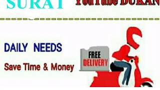 Watch SURAT      :-  YouTube  DUKAN  | Online Shopping |  Daily Needs Home Supply  |  Home Delivery Video