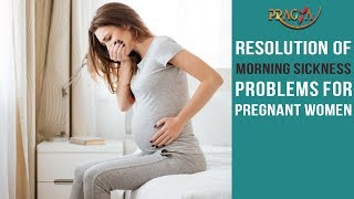 Watch Watch Resolution of Morning Sickness Problems for Pregnant Women Video