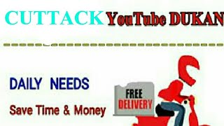 Watch CUTTACK     :-  YouTube  DUKAN  | Online Shopping |  Daily Needs Home Supply  |  Home Delivery Video