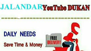 Watch JALANDAR      :-  YouTube  DUKAN  | Online Shopping |  Daily Needs Home Supply  |  Home Delivery Video