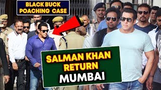 Watch Salman Khan RETURNS Mumbai From Jodhpur Court | Blackbuck Case Video