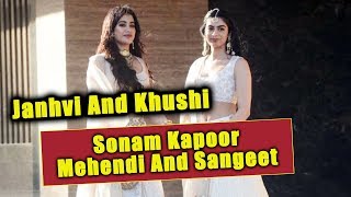 Watch Gorgeous Janhvi Kapoor And Khushi At Sonam Kapoor's Mehendi And Sangeet Ceremony Video