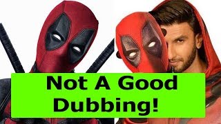 Watch Deadpool 2 Trailer 2 Dubbing By Ranveer Singh Is Bad As Compare To Deadpool 2 Trailer 1 In Hindi Video