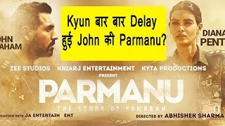 Watch Why Parmanu Movie Delayed From December 2017 Release To May 2018 Release? Video