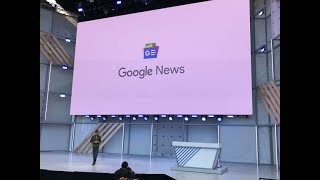 Watch Google I/O 2018: Re-designed Google News with AI features introduced Video