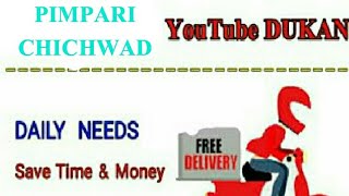 Watch PIMPARI  CHINCHWAD   :-  YouTube  DUKAN  | Online Shopping |  Daily Needs Home Supply  | Delivery Video