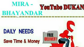 Watch MIRA  BHAYANDAR  :-  YouTube  DUKAN  | Online Shopping |  Daily Needs Home Supply  | Delivery Video