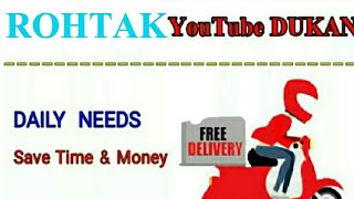 Watch ROHTAK        :-  YouTube  DUKAN  | Online Shopping |  Daily Needs Home Supply  |  Home Delivery Video