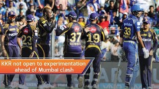 Watch KKR not keen to experiment the line-up Video