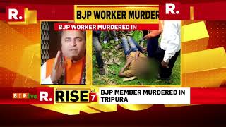 Watch Another BJP worker has been brutally murdered in Tripura. Video