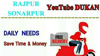 Watch RAJPUR  SONARPUR        :-  YouTube  DUKAN  | Online Shopping |  Daily Needs Home Supply  |Delivery Video