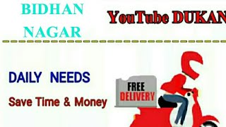 Watch BIDHAN NAGAR       :-  YouTube  DUKAN  | Online Shopping |  Daily Needs Home Supply  |  Delivery Video