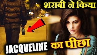 Watch Jacqueline Fernandez's Car Followed by Drunken Men Video