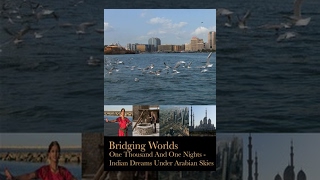 Watch Bridging Worlds: One Thousand and One Nights - Indian dreams under Arabian skies Video