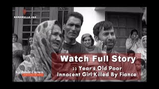 Watch #Murder | 22-Year-Old Poor Innocent  Girl Killed By Fiance In Baramulla. Video