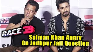 Watch Did You Think I Was Going In JAIL Forever | Salman Khan Gets Angry At RACE 3 Trailer Launch Video