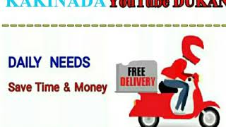Watch KAKINADA     :-  YouTube  DUKAN  | Online Shopping |  Daily Needs Home Supply  |  Home Delivery Video
