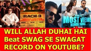 Watch Will Allah Duhai Hai Beat Swag Se Swagat Record And Become Biggest Hit Song Of Bollywood? Video