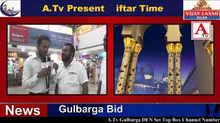 Watch A.Tv Present iftar Time Gulbarga 19-5-2018 Video