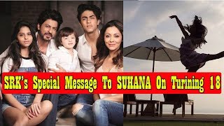 Watch SRK Special ADVICE To Daugher SUHANA On Turning 18 Video