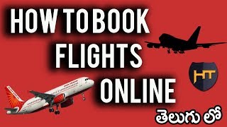 Watch How to book flight ticket online in india 2018 in Telugu Video