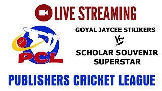 Watch PCL LIVE : Goyal Jaycee Strikers vs Scholar Souvenir Superstar Video