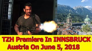 Watch Tiger Zinda Hai Will Be Premiered On June 5 2018 In Austria Video