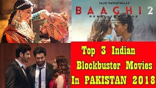 Watch Top 3 Blockbuster Bollywood Movies In Pakistan In 2018 Video