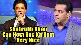 Watch Shahrukh Khan Can Host Dus Ka Dum Very Well, Says Salman Khan At Press Conference Video