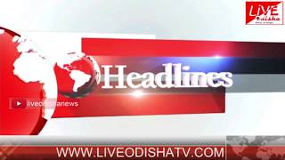 Watch Headlines @ 02 PM : 28 May 2018 | HEADLINES LIVE ODISHA Video